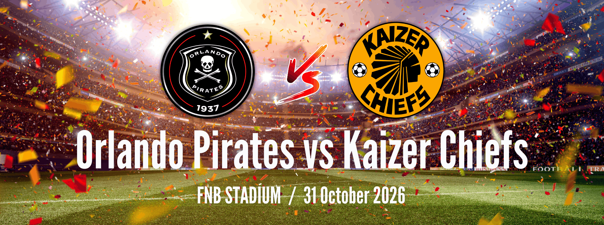Orlando Pirates vs Kaizer Chiefs hospitality at FNB Stadium, Johannesburg, 31 October 2026